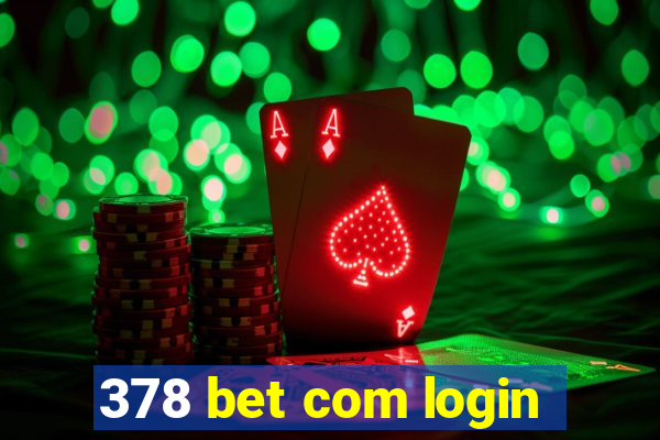 378 bet com login